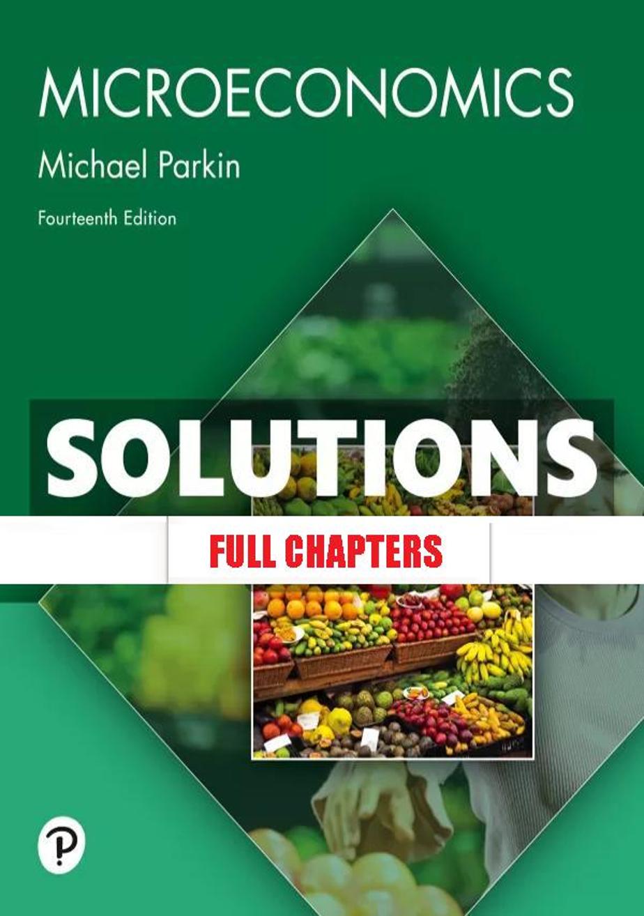 Solutions Manual for Microeconomics 14th Edition Parkin