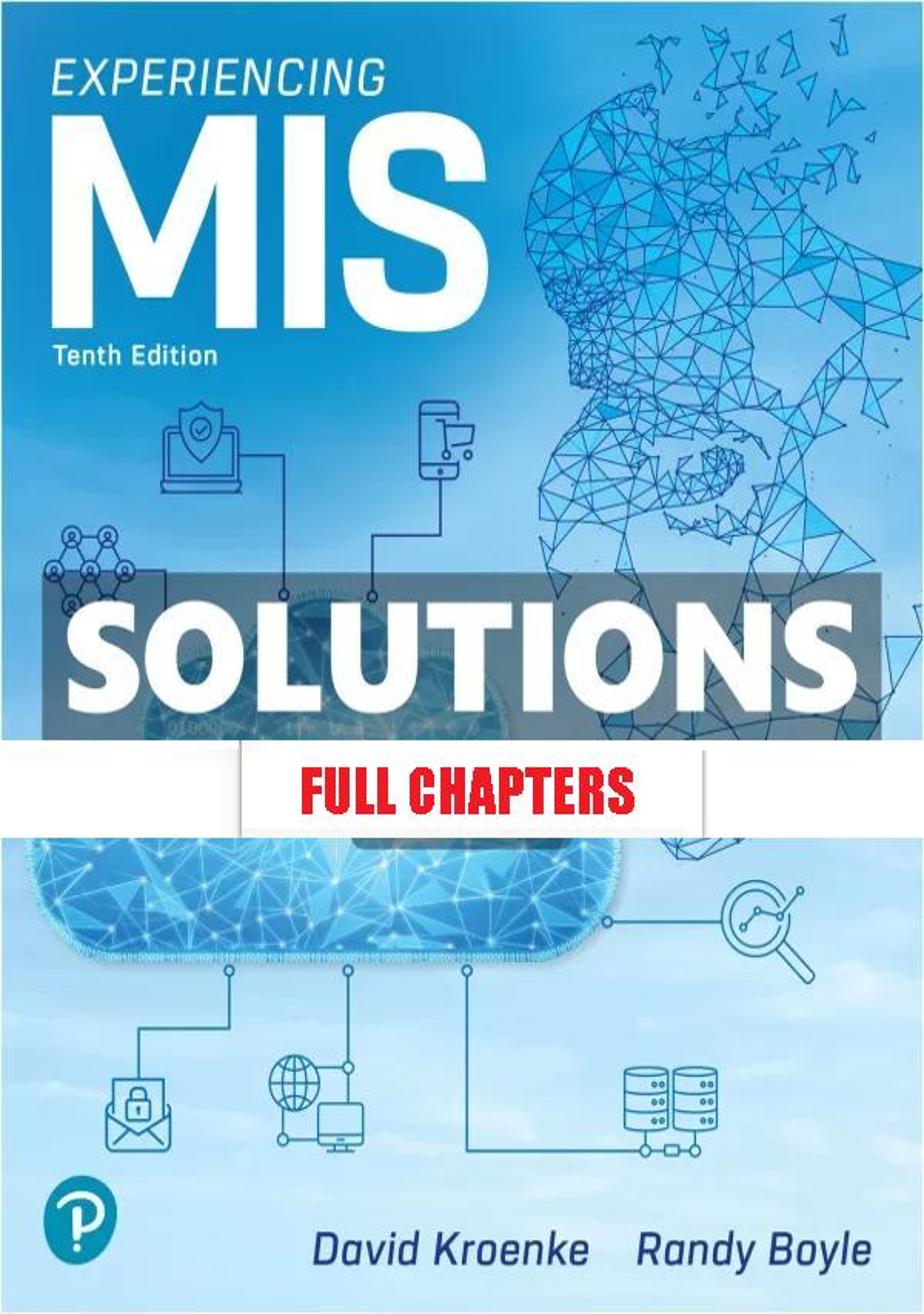 Solutions Manual for Experiencing MIS 10th Edition Kroenke