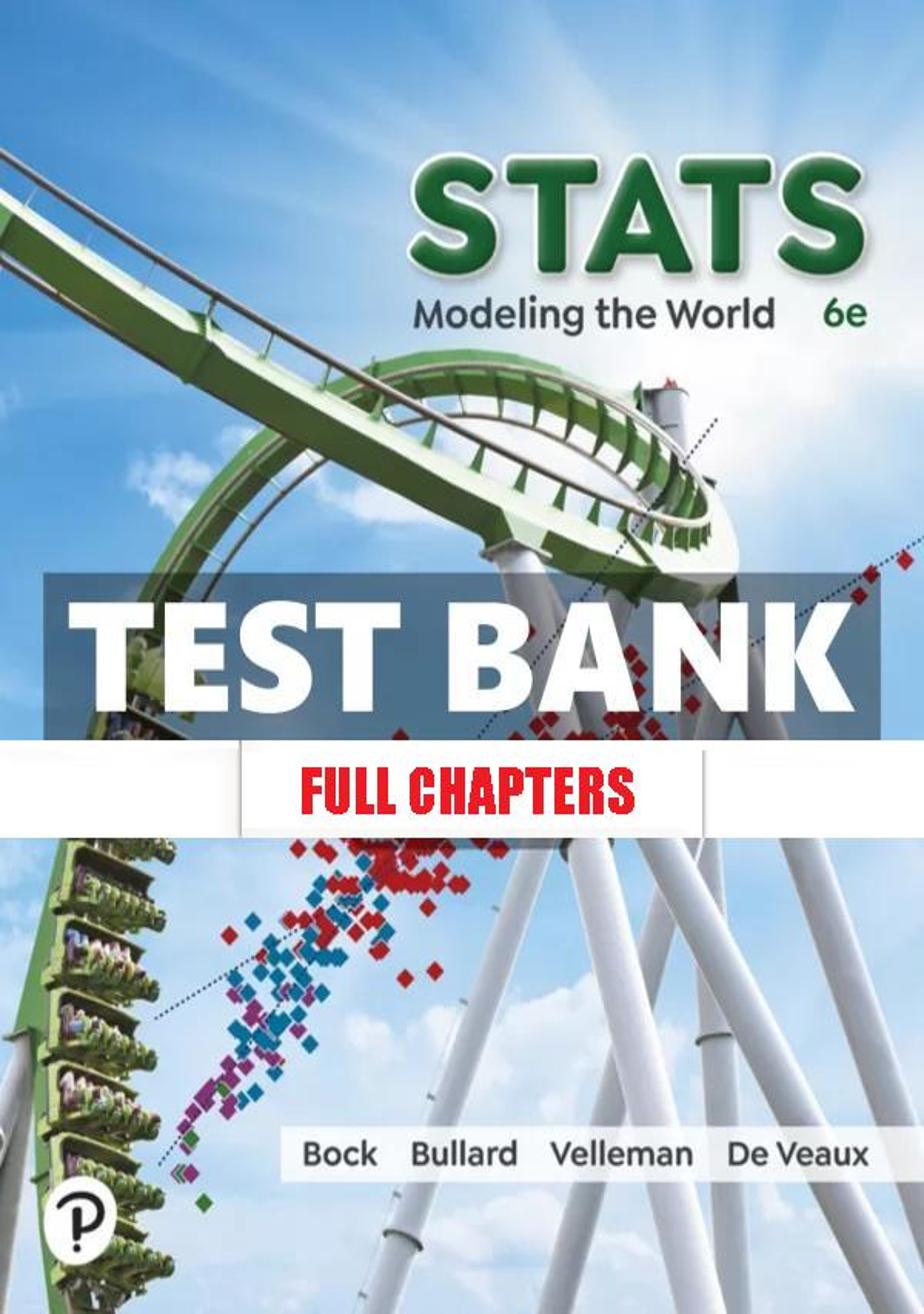 Test Bank for Stats Modeling the World 6th Edition Veaux