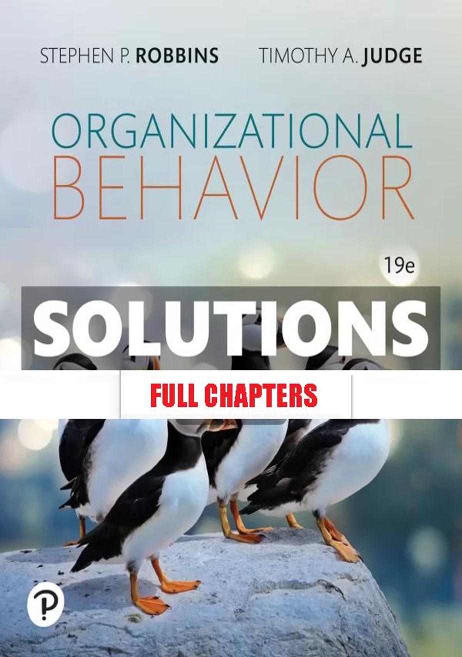 Solutions Manual for Organizational Behavior 19th Edition Robbins