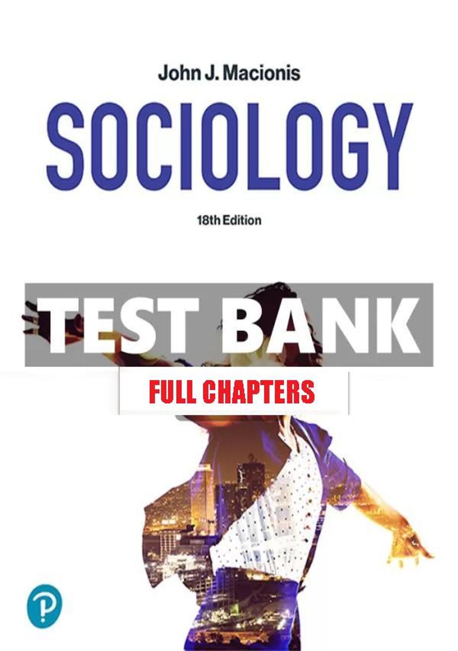 Test Bank for Sociology 18th Edition Macionis