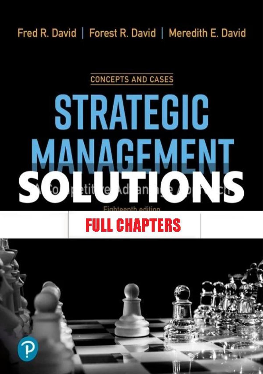 Solutions Manual for Strategic Management A Competitive Advantage Concept and Cases 18th Edition David