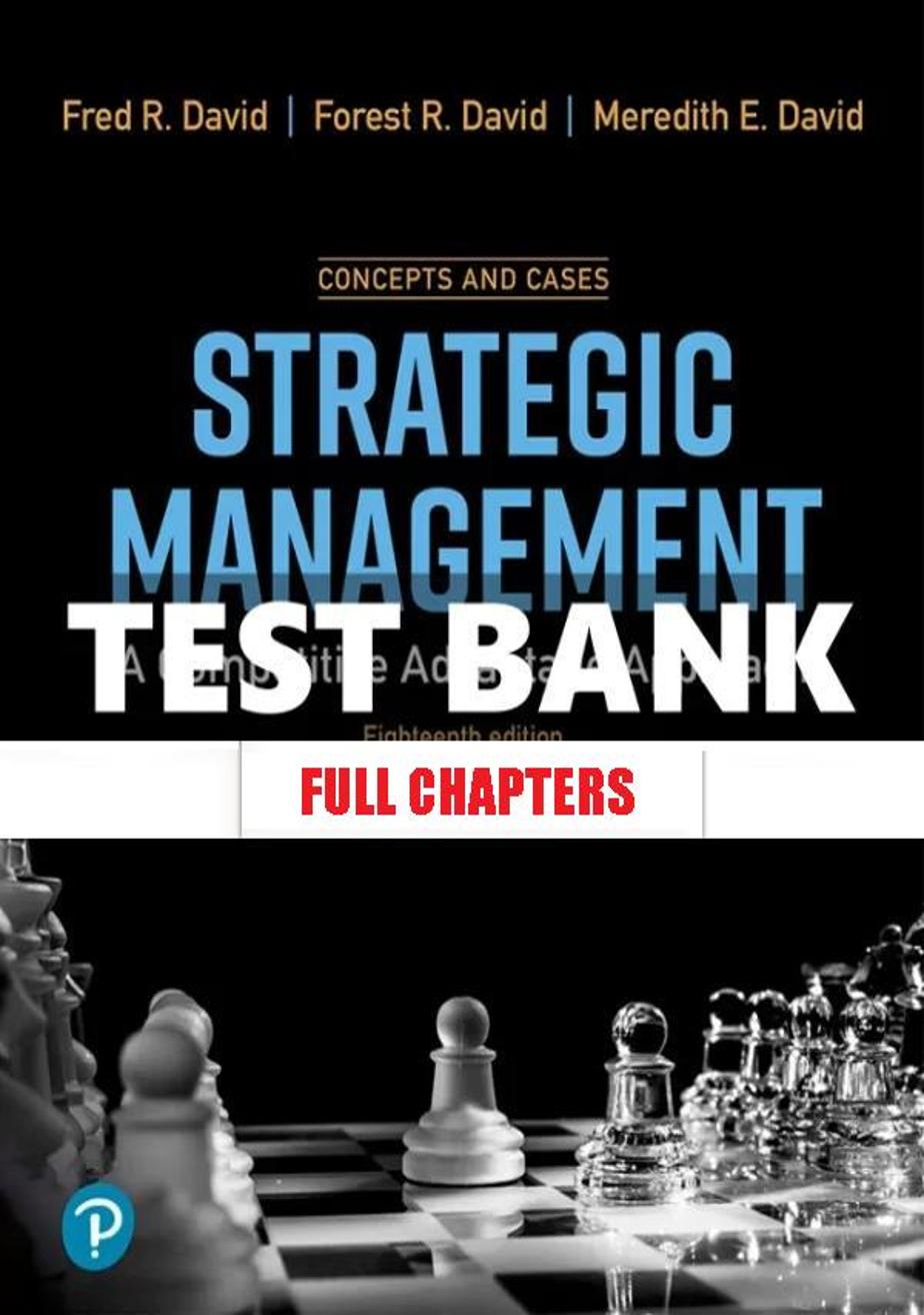 Test Bank for Strategic Management A Competitive Advantage Concept and Cases 18th Edition David