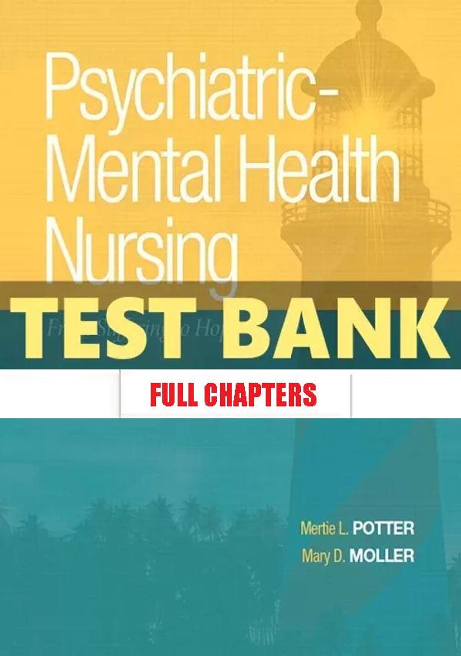 Test Bank for Psychiatric Mental Health Nursing From Suffering to Hope 1st Edition Potter