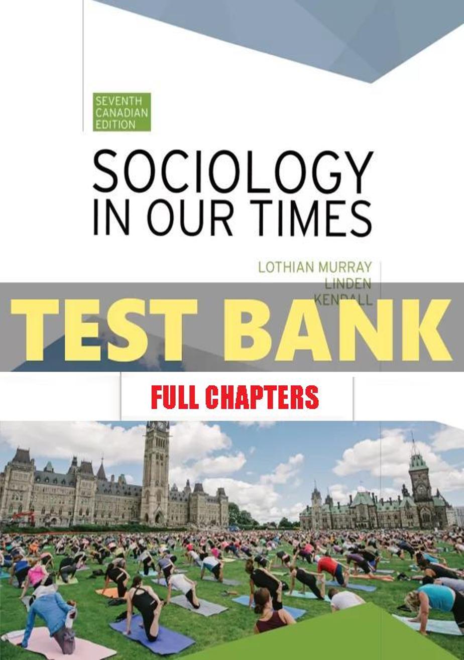 Test Bank for Sociology in Our Times 7th Edition Murray