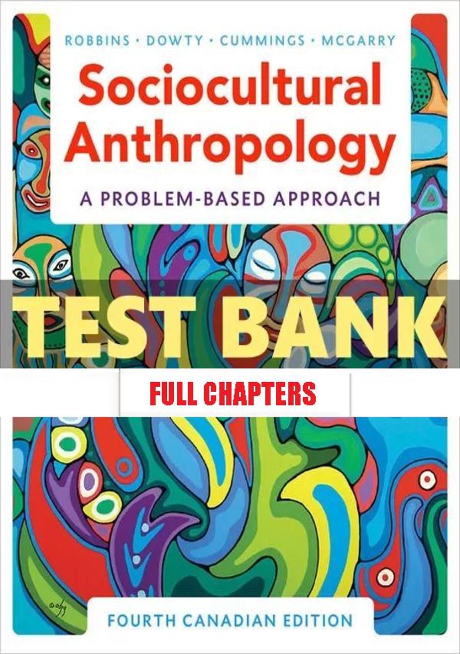 Test Bank for Sociocultural Anthropology Problem Based Approach 4th Edition Robbins