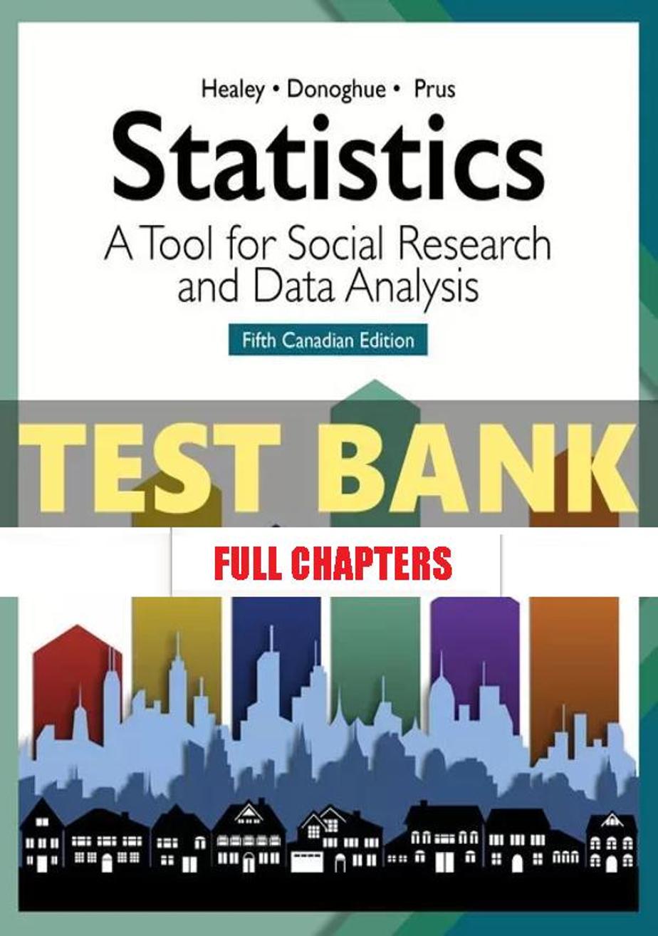 Test Bank for Statistics Tool for Social Research and Data Analysis 5th Edition Healey