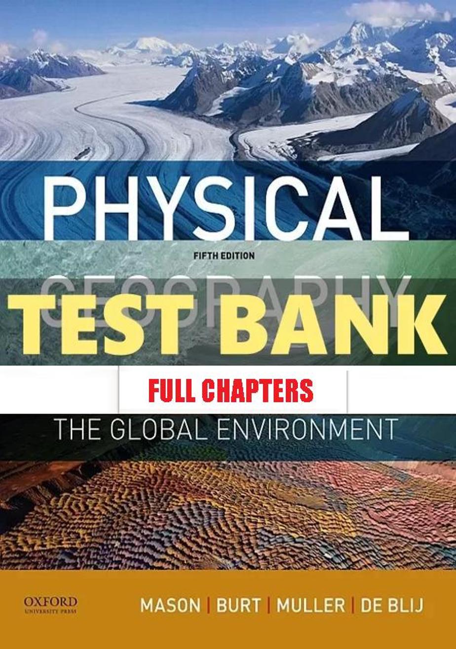 Test Bank for Physical Geography Global Environment 5th Edition Mason