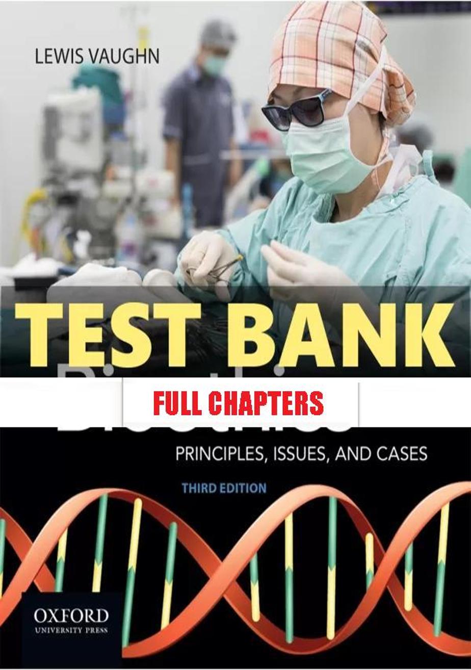 Test Bank for Bioethics Principles Issues and Cases 3rd Edition Vaughn