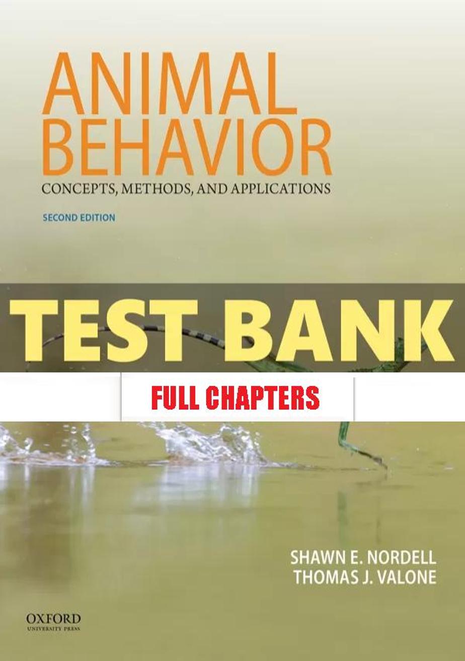 Test Bank for Animal Behavior Concepts Methods and Applications 2nd Edition Nordell