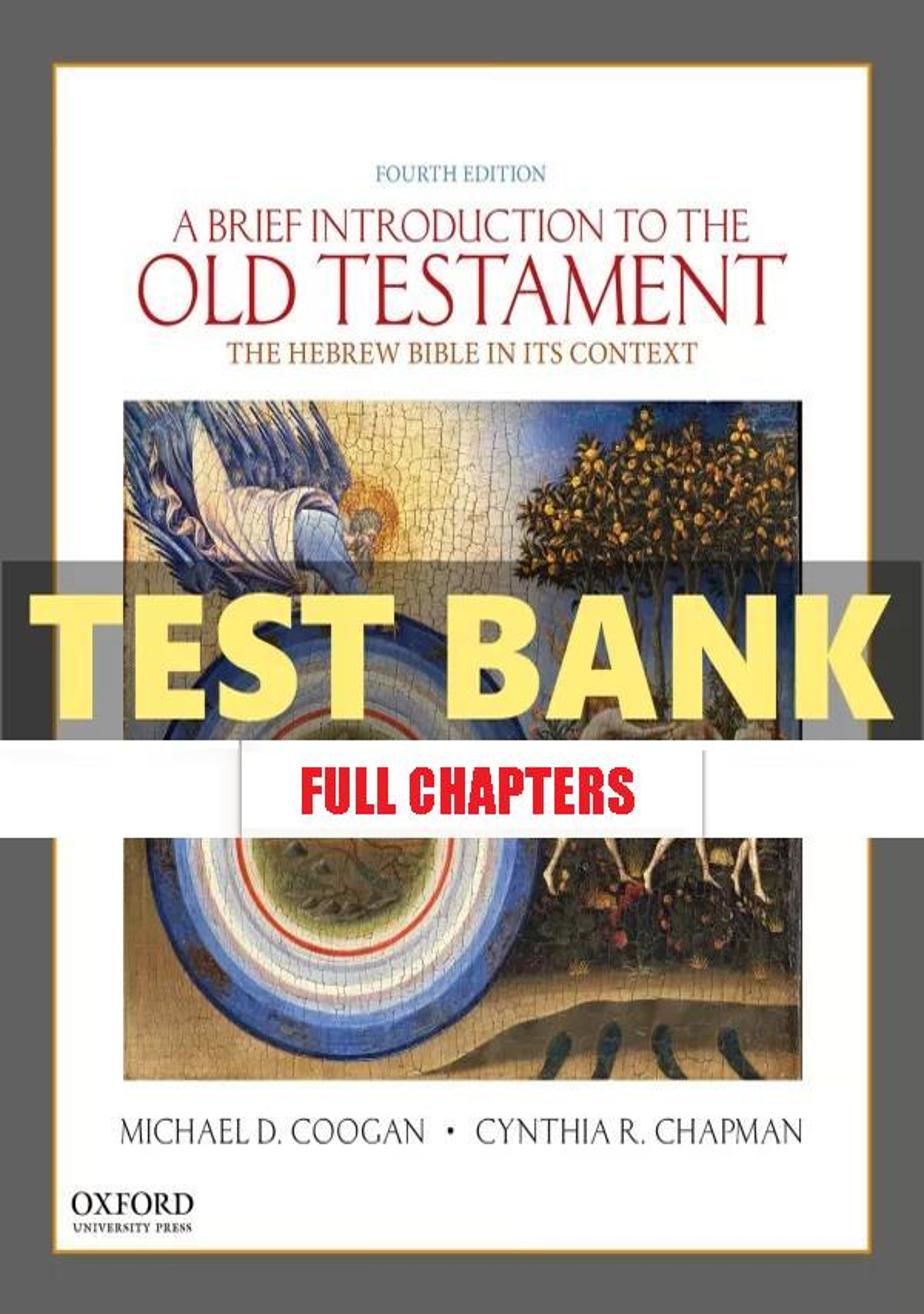 Test Bank for Brief Introduction to the Old Testament The Hebrew Bible in its Context 4th Edition Coogan