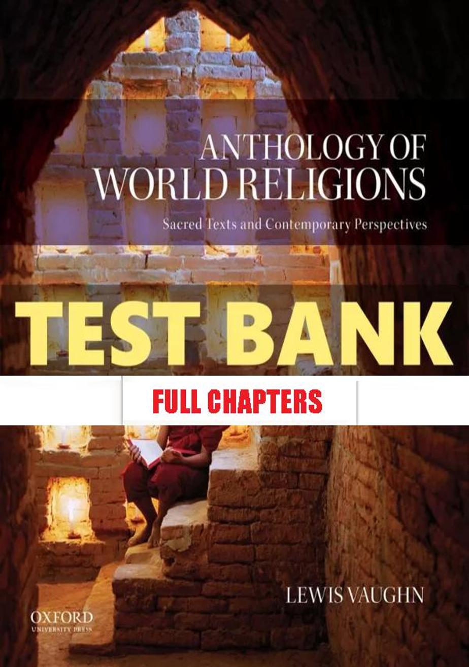 Test Bank for Anthology of World Religions Sacred Texts and Contemporary Perspectives 1st Edition Vaughn