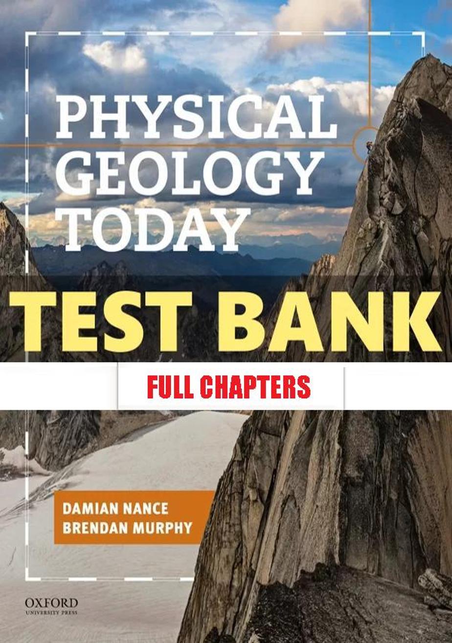 Test Bank for Physical Geology Today 1st Edition Nance