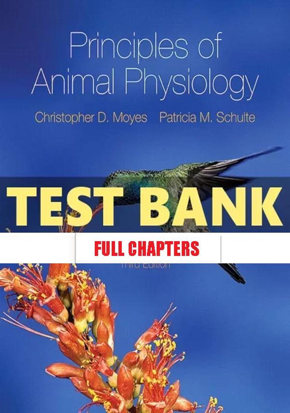 Test Bank for Principles of Animal Physiology 3rd Edition Moyes