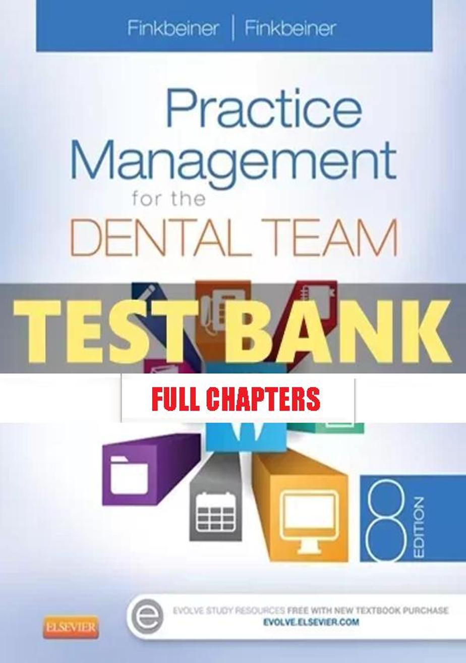 Test Bank for Practice Management for the Dental Team 8th Edition Finkbeiner