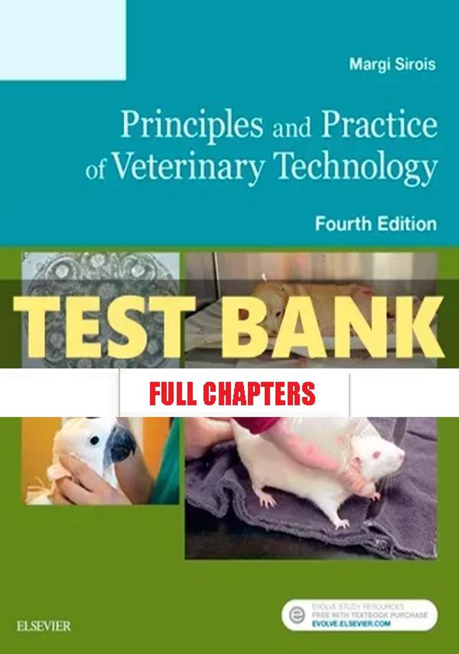 Test Bank for Principles and Practice of Veterinary Technology 4th Edition Sirois