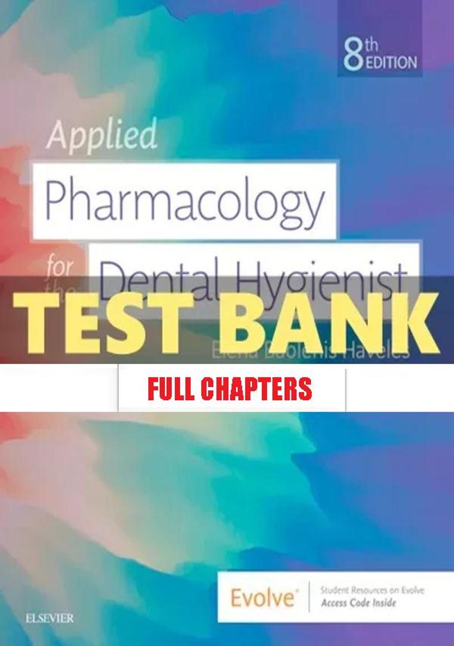 Test Bank for Applied Pharmacology for the Dental Hygienist 8th Edition Haveles