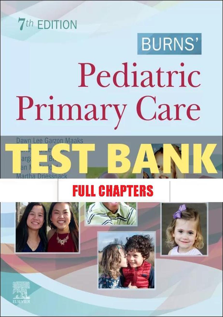 Test Bank for Burns��������� Pediatric Primary Care 7th Edition Maaks