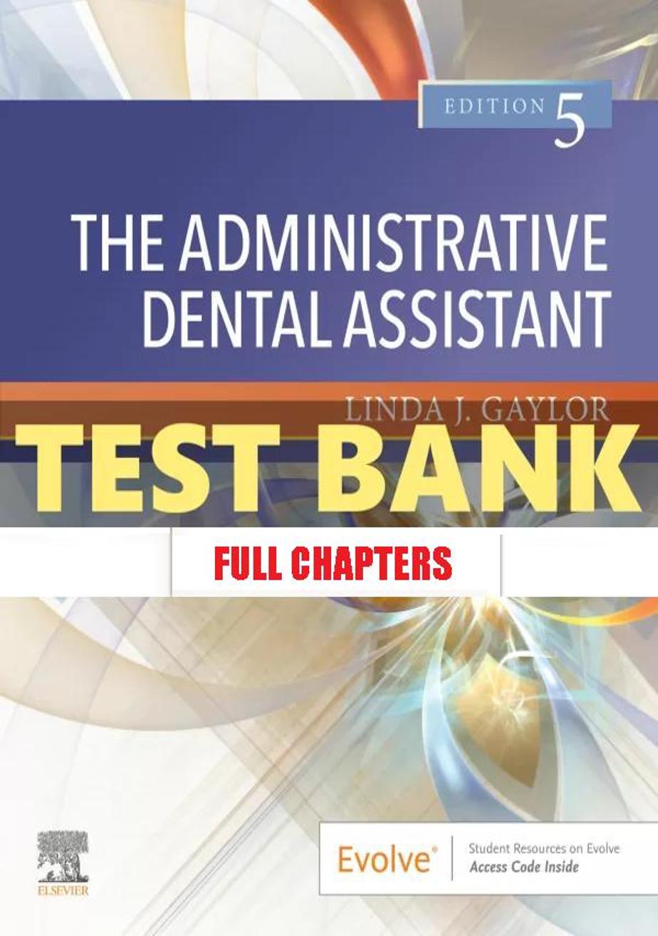 Test Bank for Administrative Dental Assistant 5th Edition Gaylor