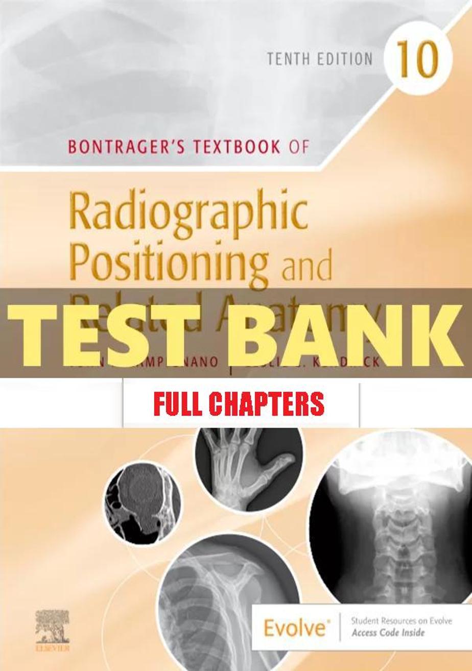 Test Bank for Bontragers Textbook of Radiographic Positioning and Related Anatomy 10th Edition Lampignano