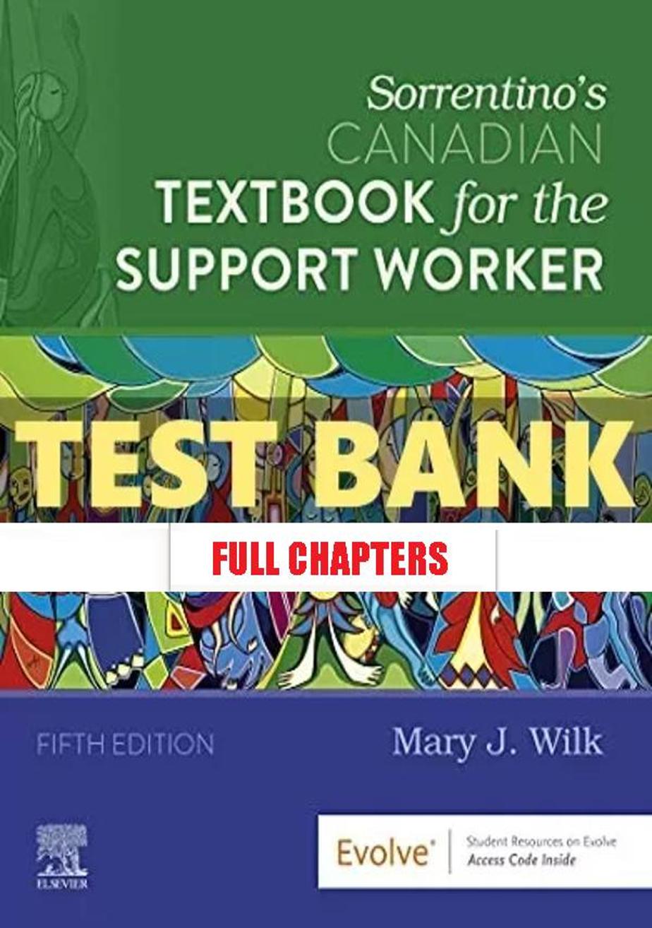 Test Bank for Sorrentinos Canadian Textbook for the Support Worker 5th Edition Wilk