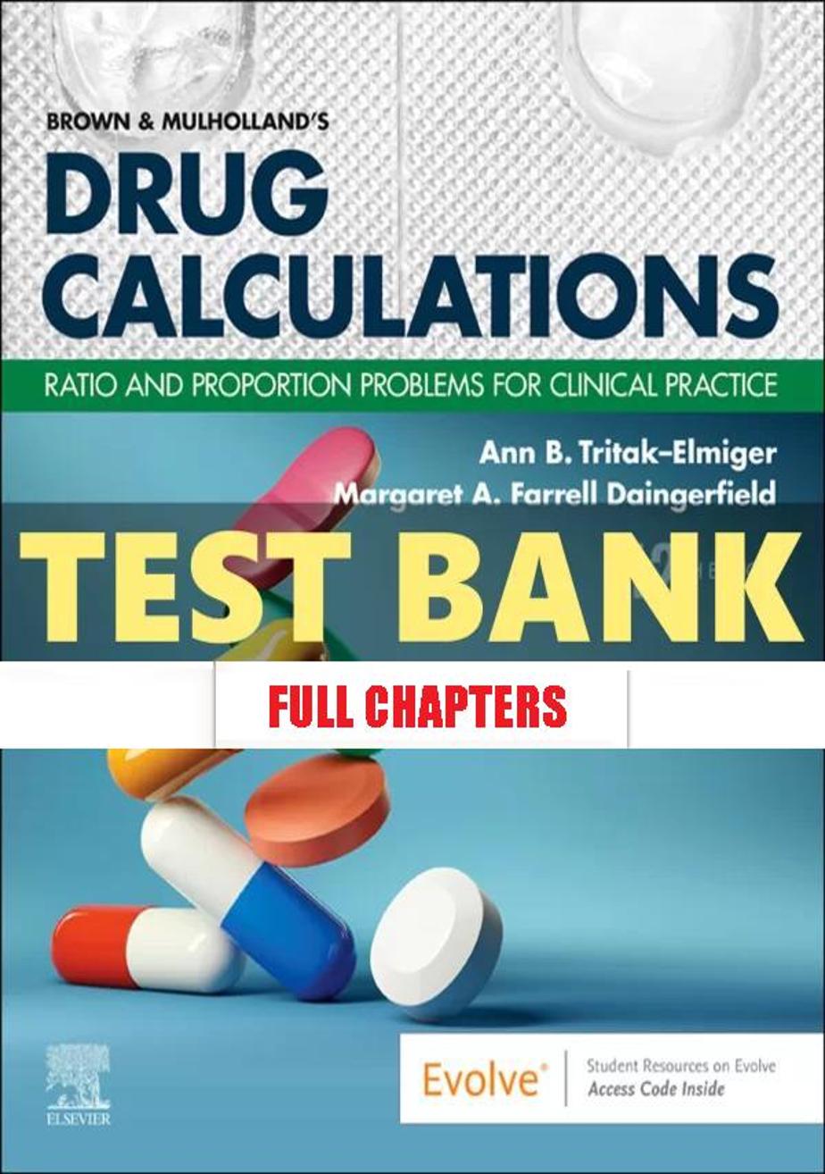 Test Bank for Brown and Mulhollands Drug Calculations 12th Edition Elmiger