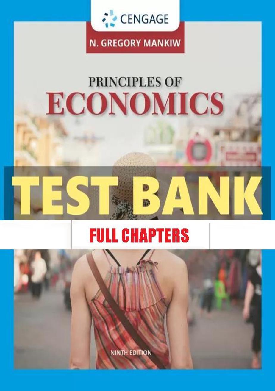 Test Bank for Principles of Economics 9th Edition Mankiw