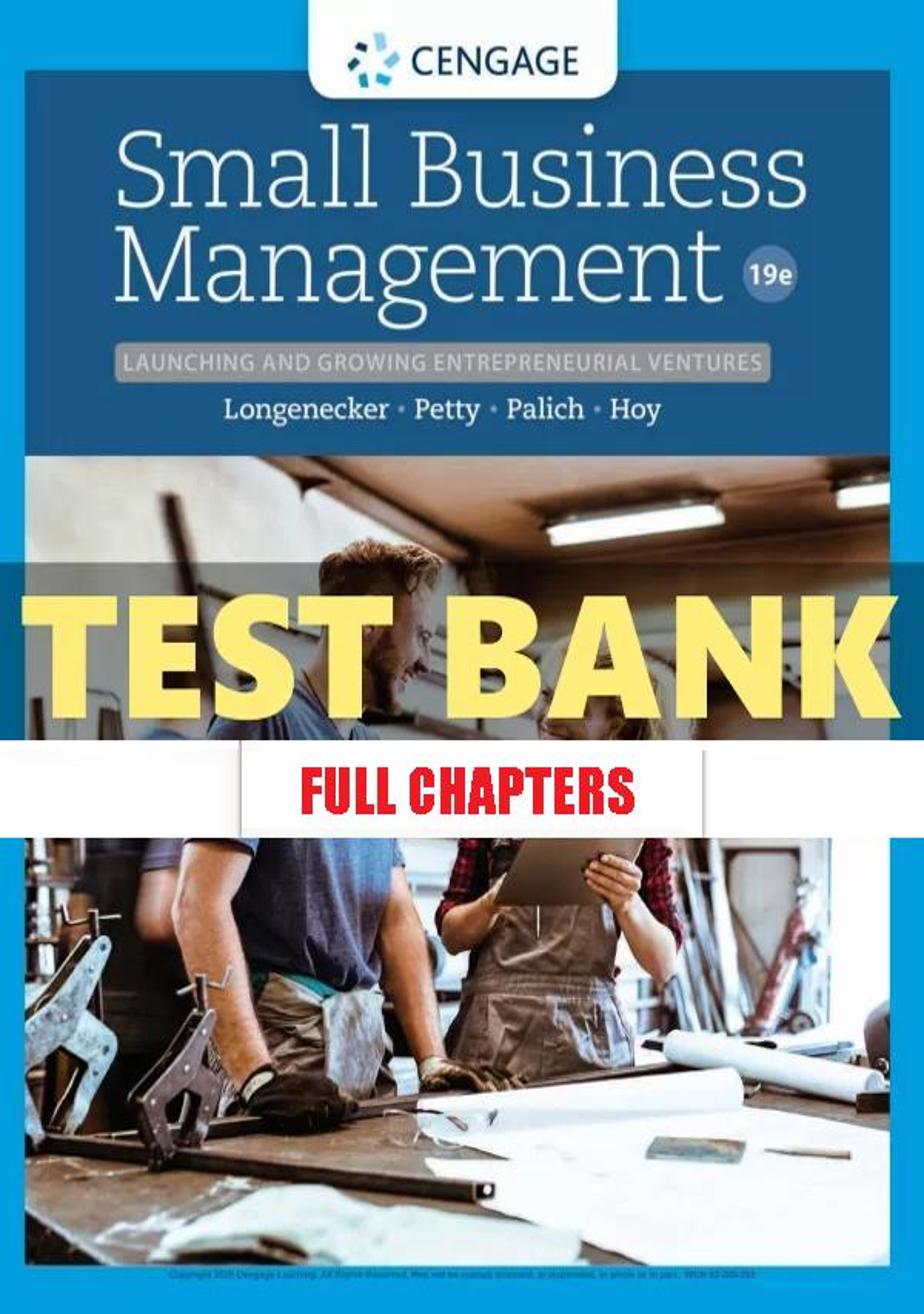 Test Bank for Small Business Management Launching and Growing Entrepreneurial Ventures 19th Edition Longenecker