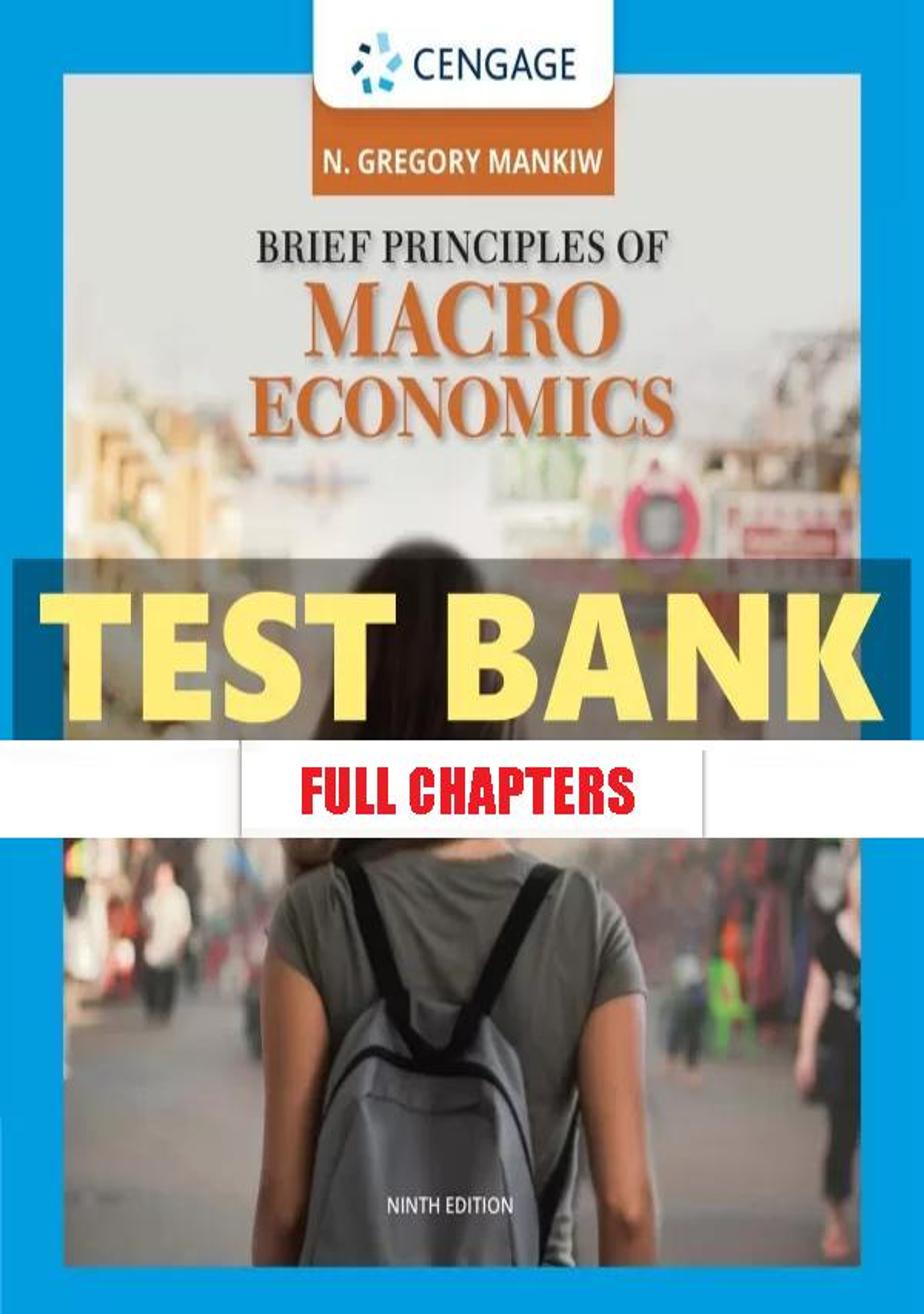 Test Bank for Brief Principles of Macroeconomics 9th Edition Mankiw