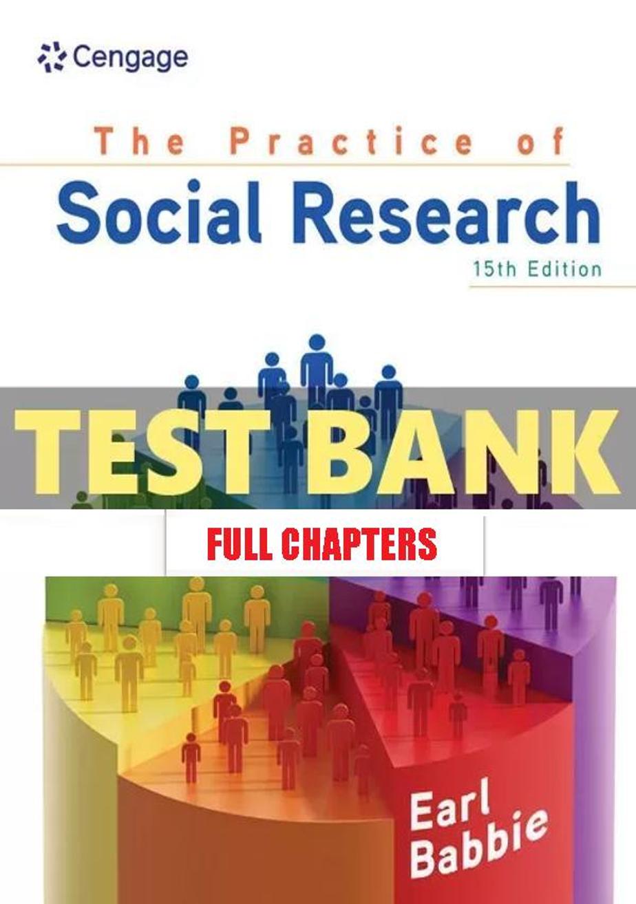 Test Bank for Practice of Social Research 15th Edition Babbie