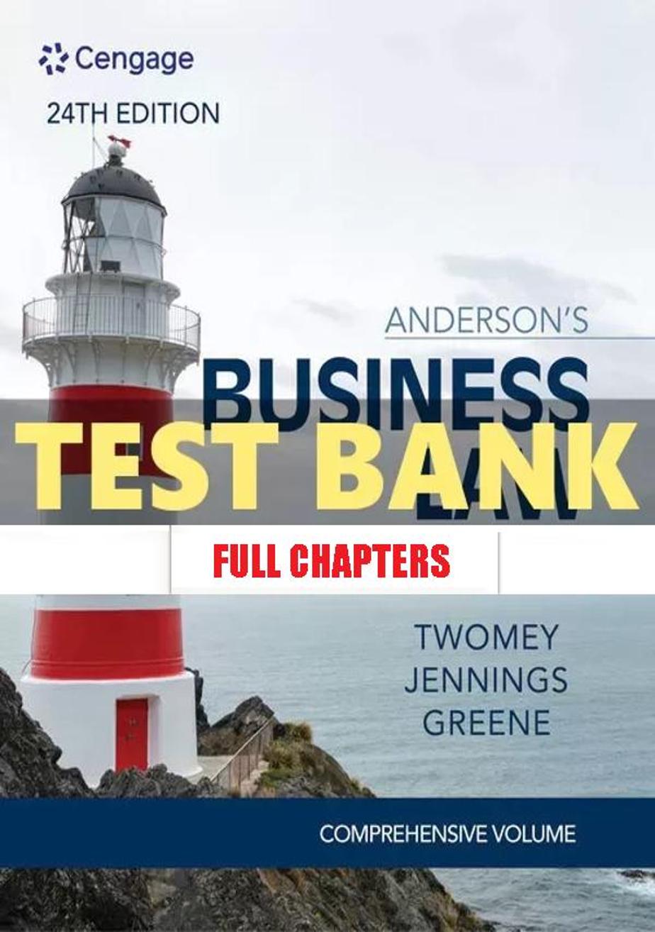 Test Bank for Andersons Business Law and The Legal Environment Comprehensive 24th Edition Twomey