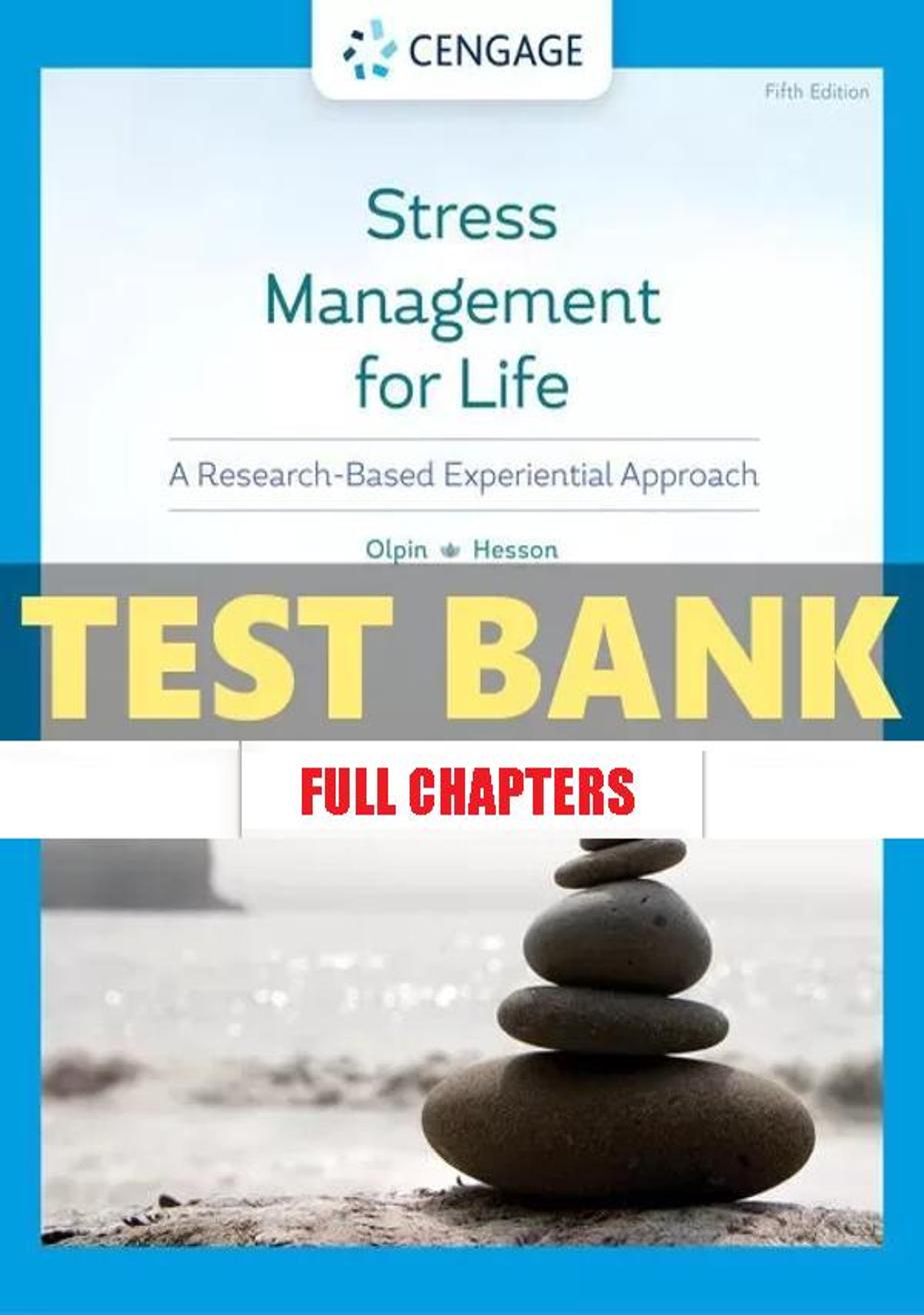 Test Bank for Stress Management for Life 5th Edition Olpin