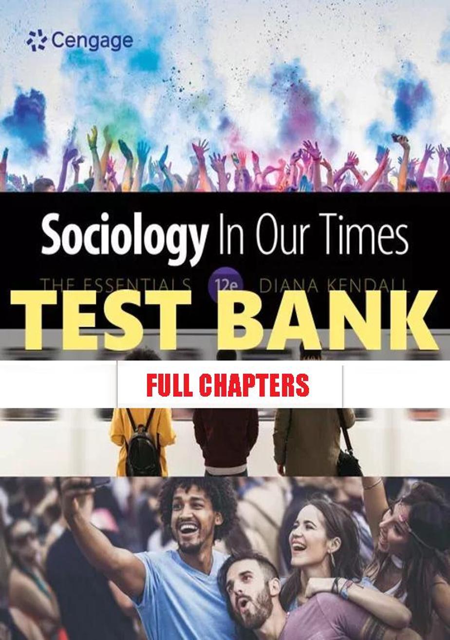 Test Bank for Sociology in Our Times The Essentials 12th Edition Kendall