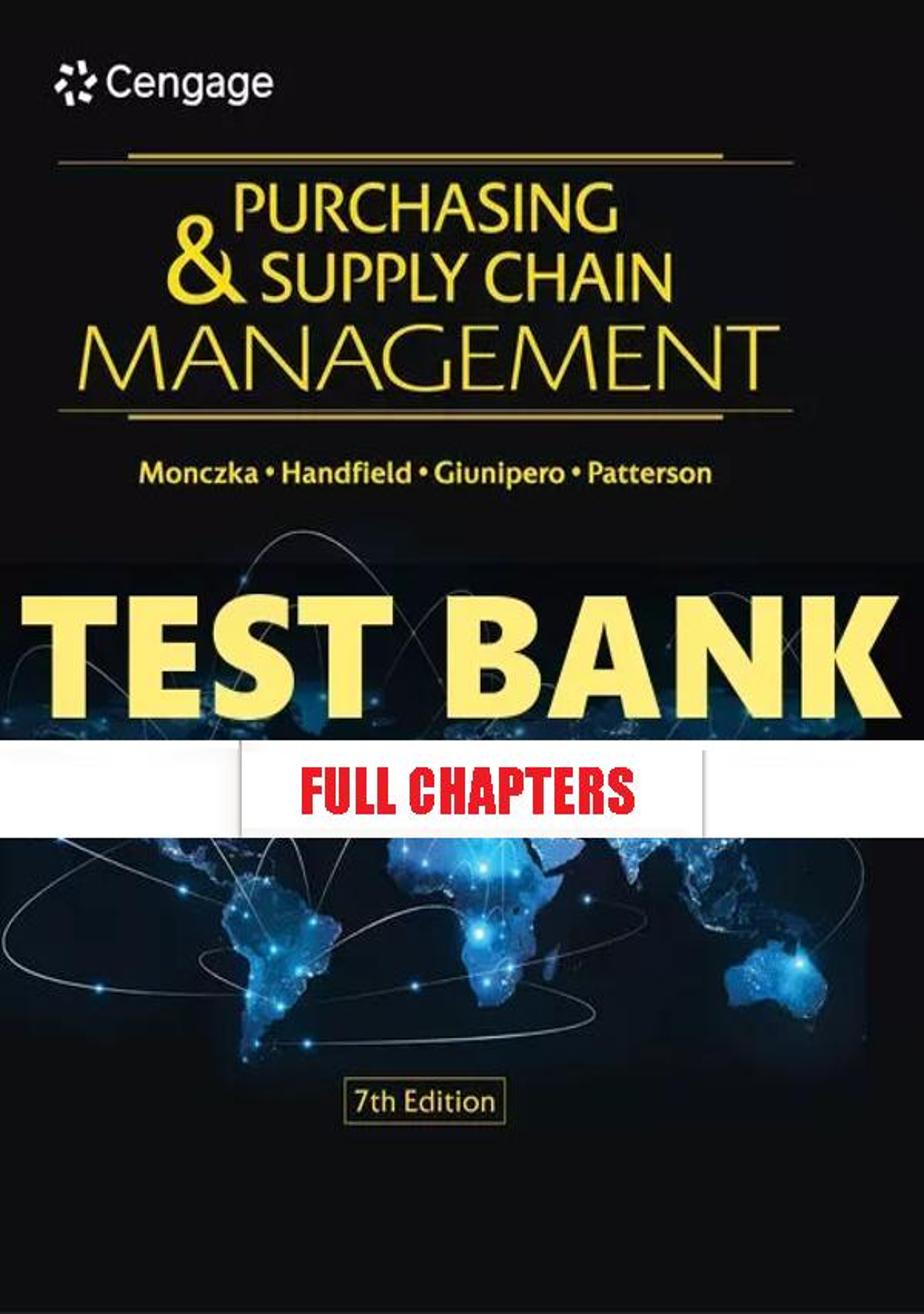 Test Bank for Purchasing and Supply Chain Management 7th Edition Monczka