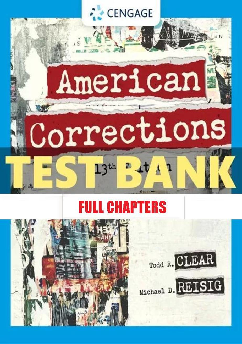 Test Bank for American Corrections 13th Edition Clear