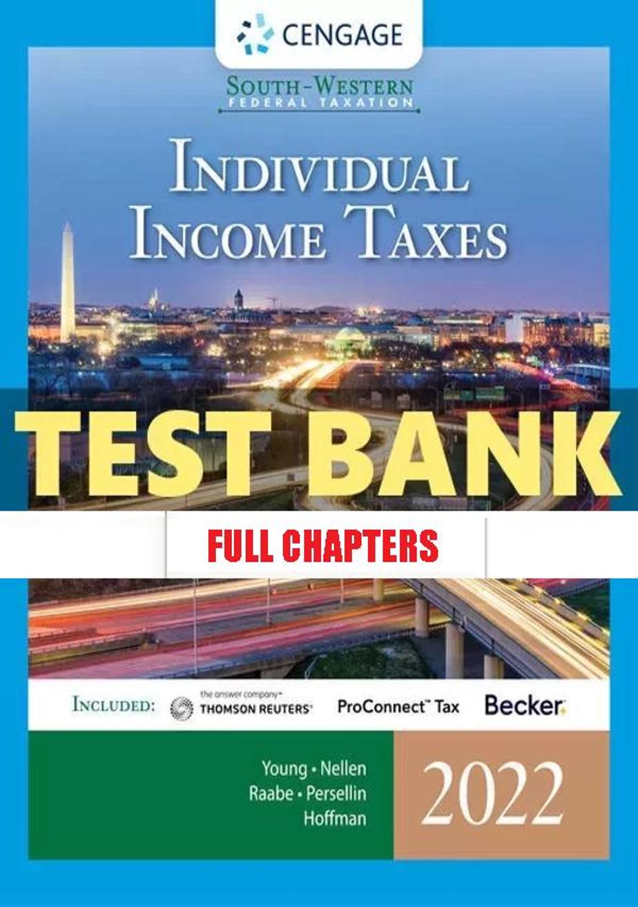 Test Bank for South Western Federal Taxation 2022 Individual Income Taxes 45th Edition Young