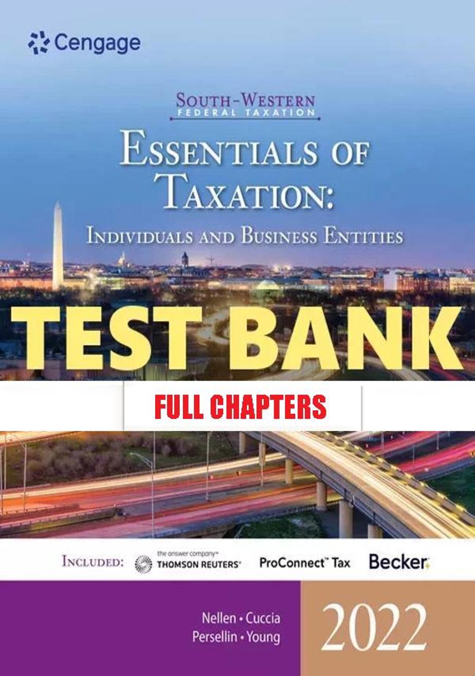 Test Bank for South Western Federal Taxation 2022 Essentials of Taxation Individuals and Business Entities 25th Edition Nellen