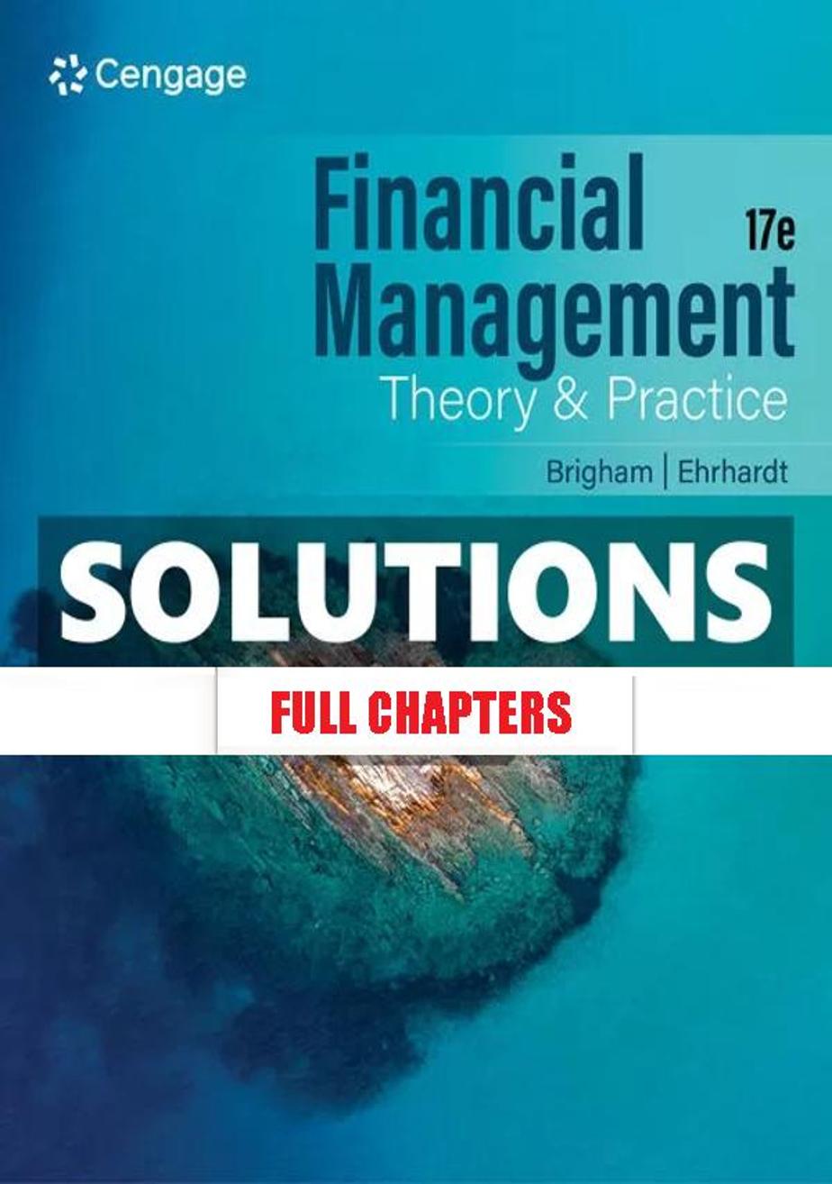 Solutions Manual for Financial Management Theory & Practice 17th Edition Brigham