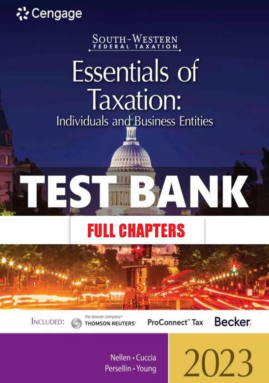 Test Bank for South Western Federal Taxation 2023 Essentials of Taxation Individuals and Business Entities 26th Edition Nellen