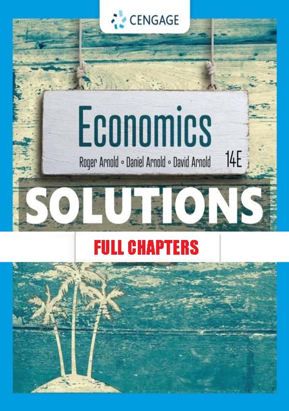 Solutions Manual for Economics 14th Edition Arnold