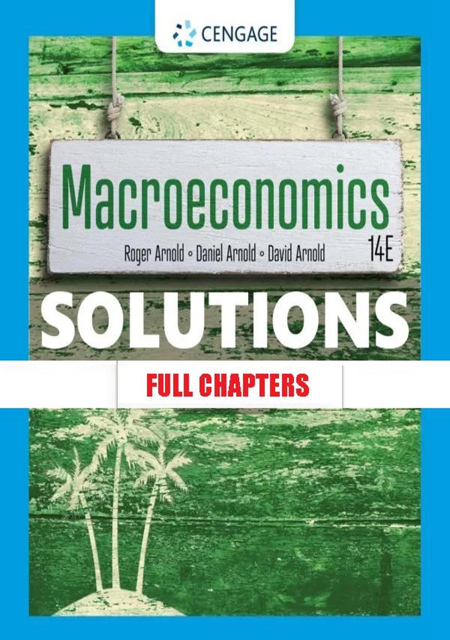 Solutions Manual for Macroeconomics 14th Edition Arnold