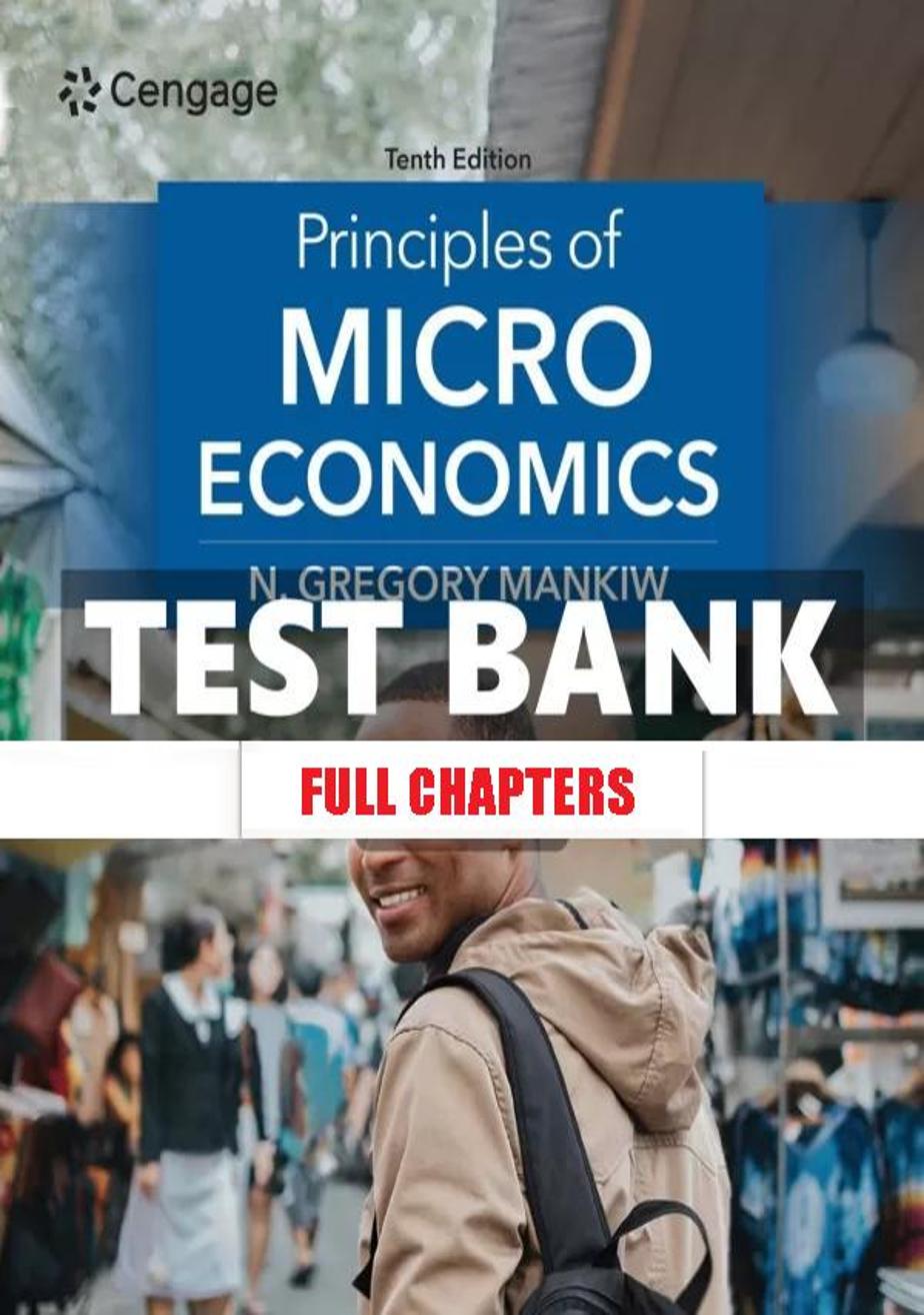 Test Bank for Principles of Microeconomics 10th Edition Mankiw