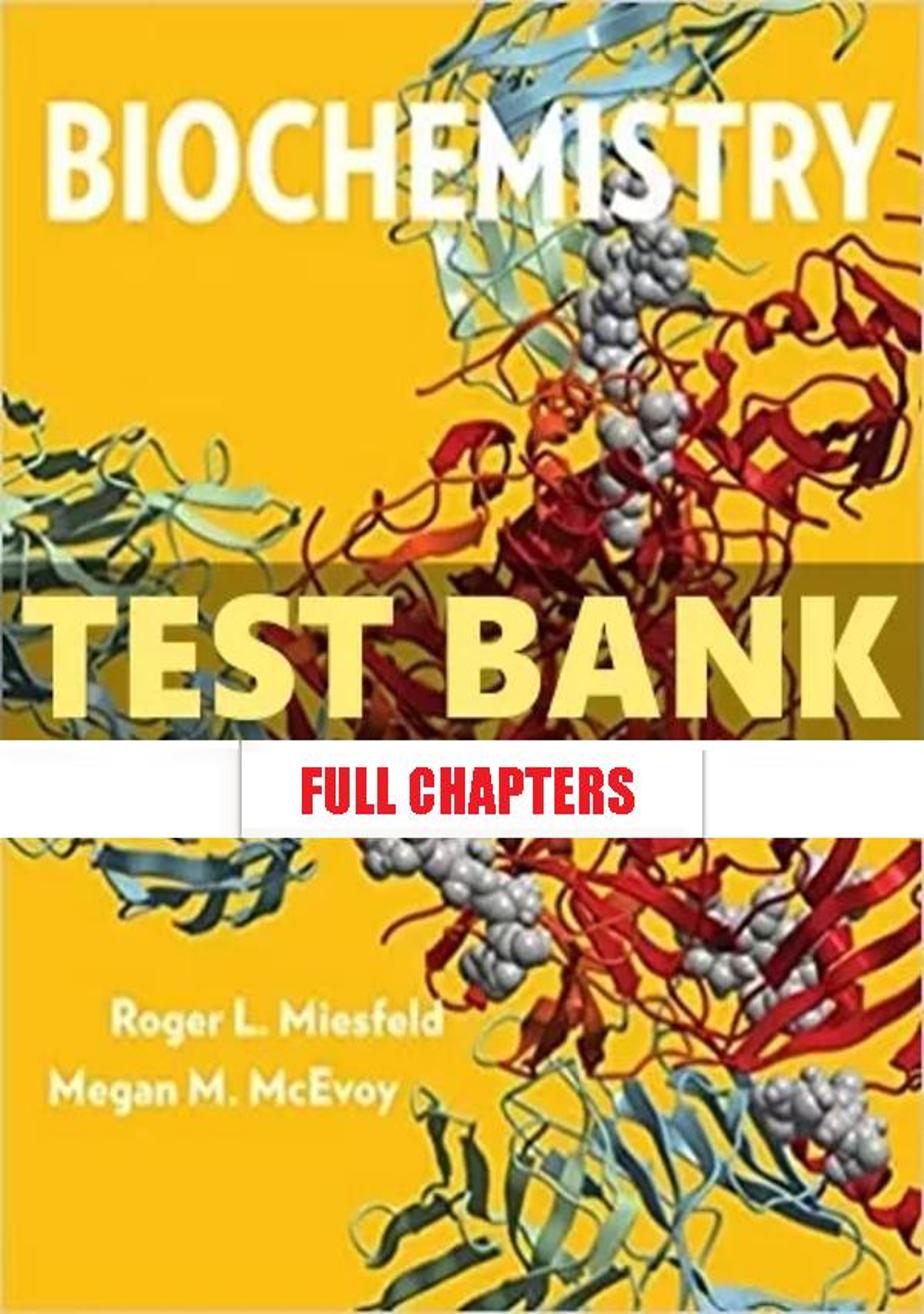 Test Bank for Biochemistry 1st Edition Miesfeld