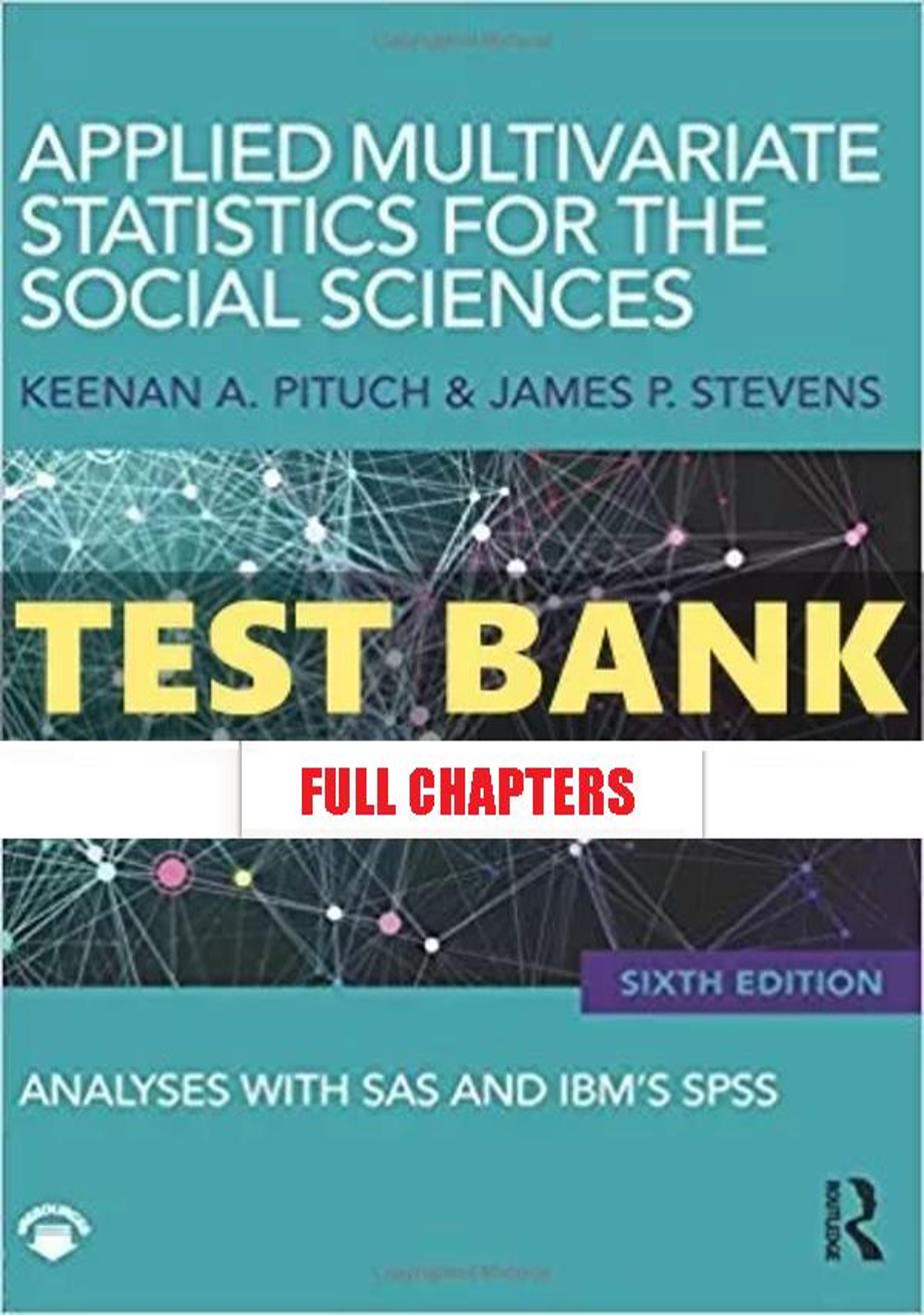 Test Bank for Applied Multivariate Statistics for the Social Sciences Analyses with SAS and IBM s SPSS 6th Edition Pituch