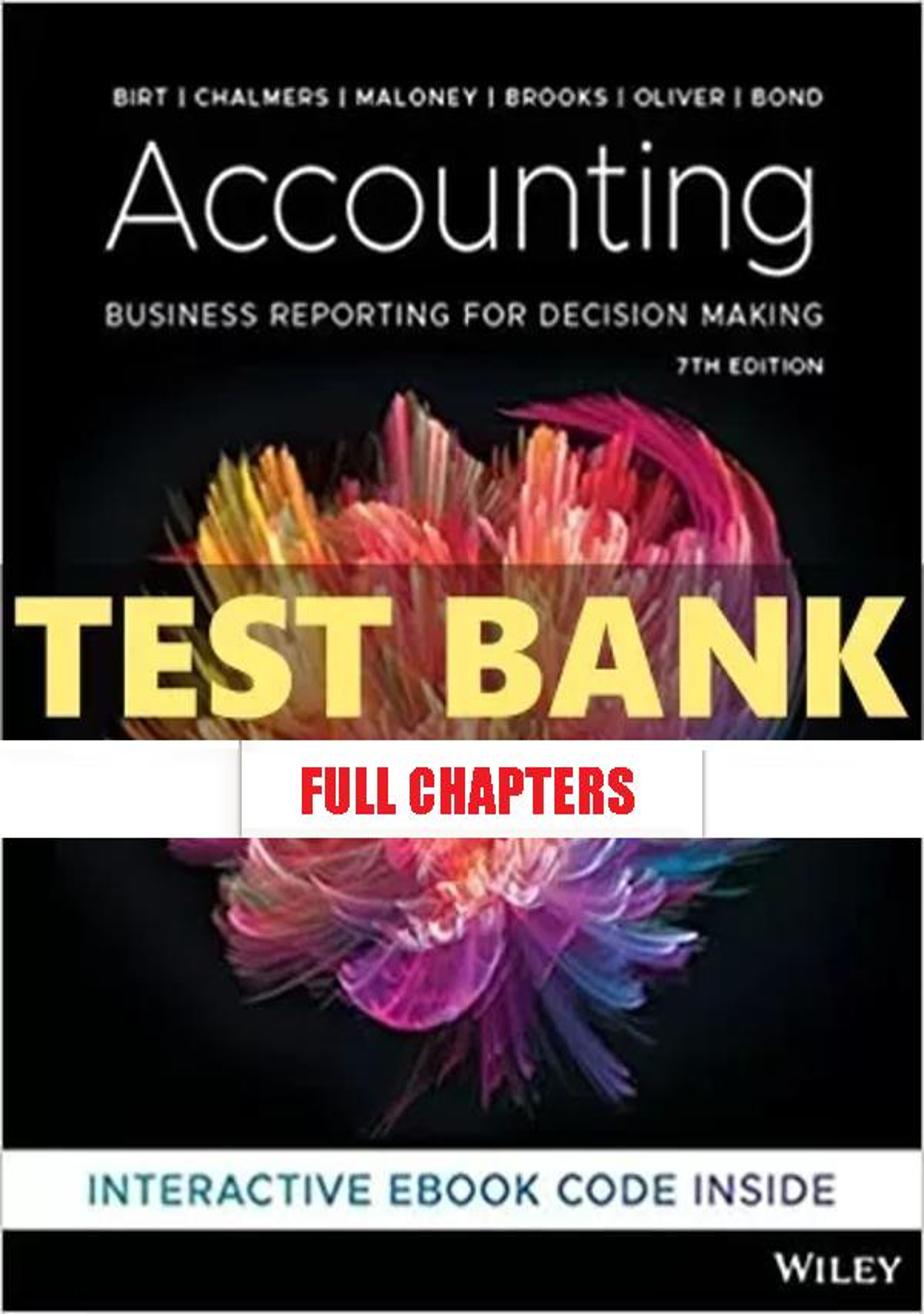 Test Bank for Accounting Business Reporting for Decision Making 7th Edition Birt