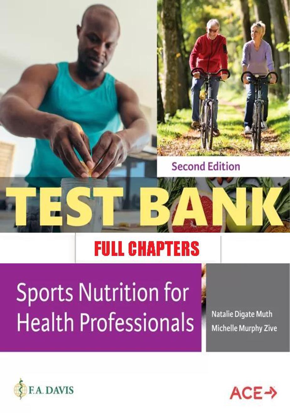 Test Bank for Sports Nutrition for Health Professionals 2nd Edition Muth