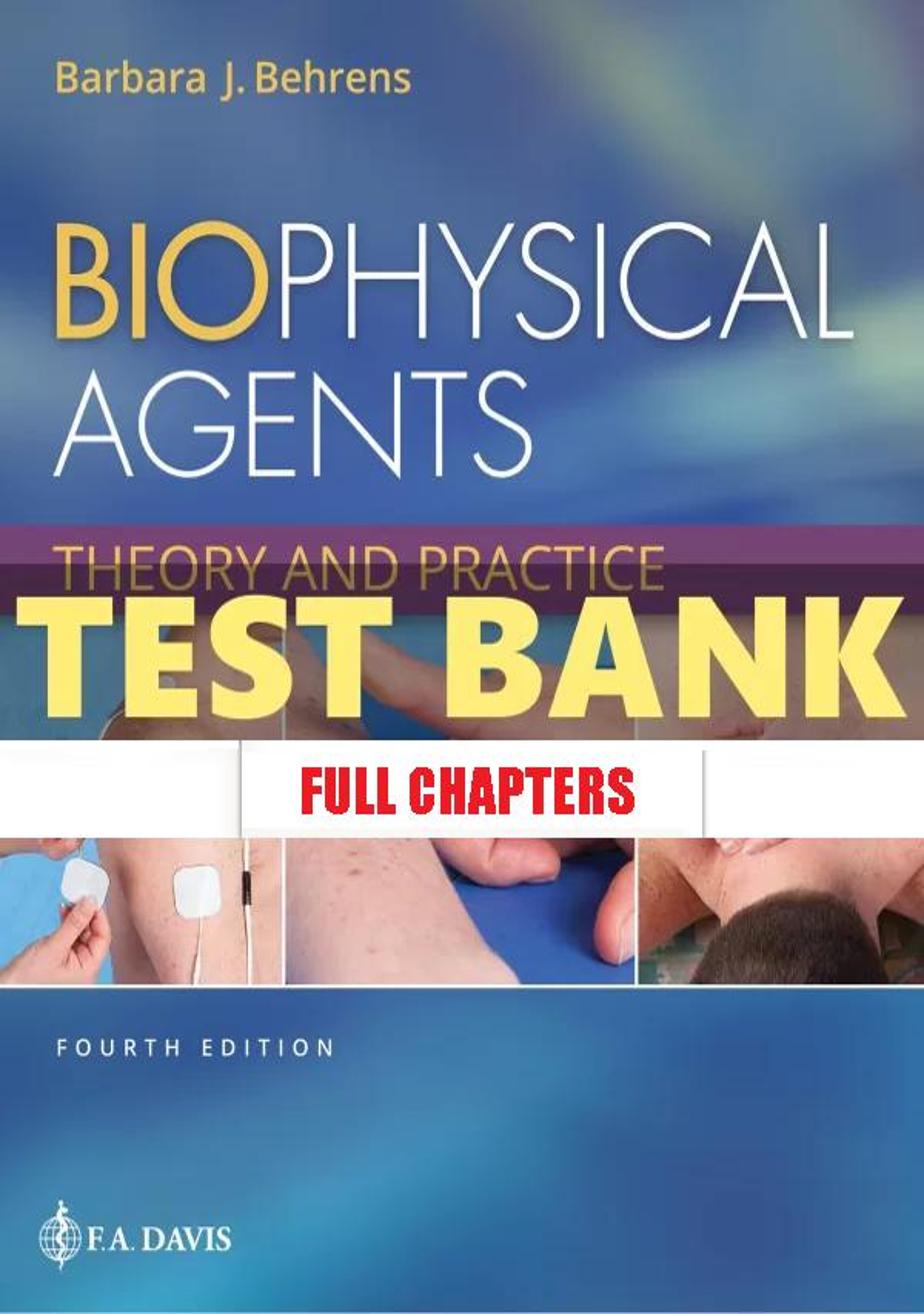 Test Bank for Biophysical Agents 4th Edition Behrens