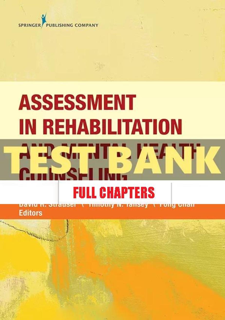 Test Bank for Assessment in Rehabilitation and Mental Health Counseling 1st Edition Strauser