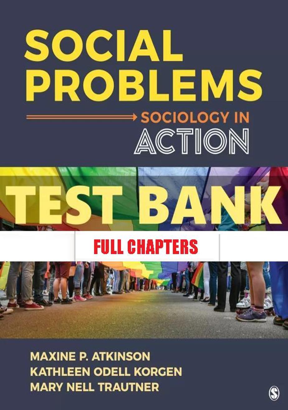 Test Bank for Social Problems Sociology in Action 1st Edition Atkinson