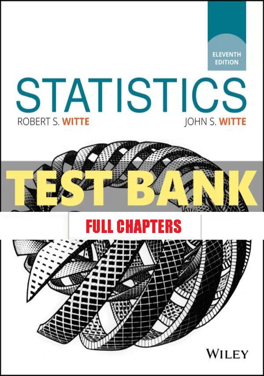 Test Bank for Statistics 11th Edition Witte